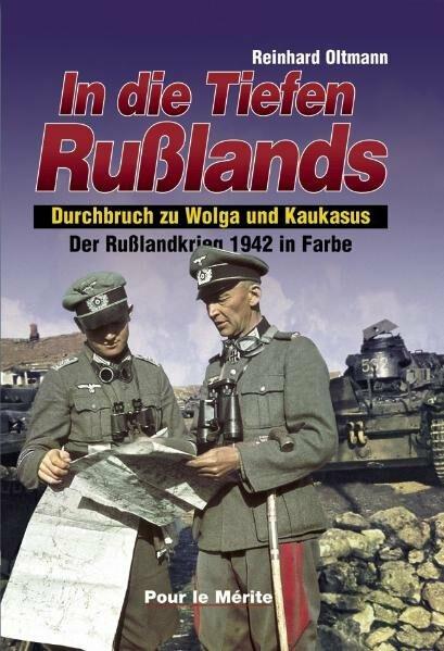 Produktbild Der Russlandkrieg 1941-1945 in Farbe. Band 1: Sturm auf Moskau. Band... / In die Tiefen Russland (Deutsch, Reinhard Oltmann, 2004)