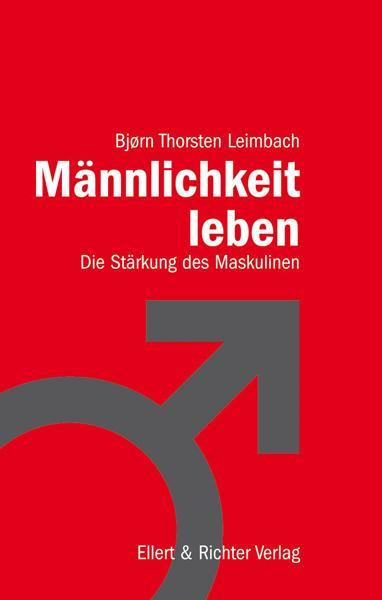 Produktbild Männlichkeit leben (Deutsch, Björn Thorsten Leimbach, 2020)