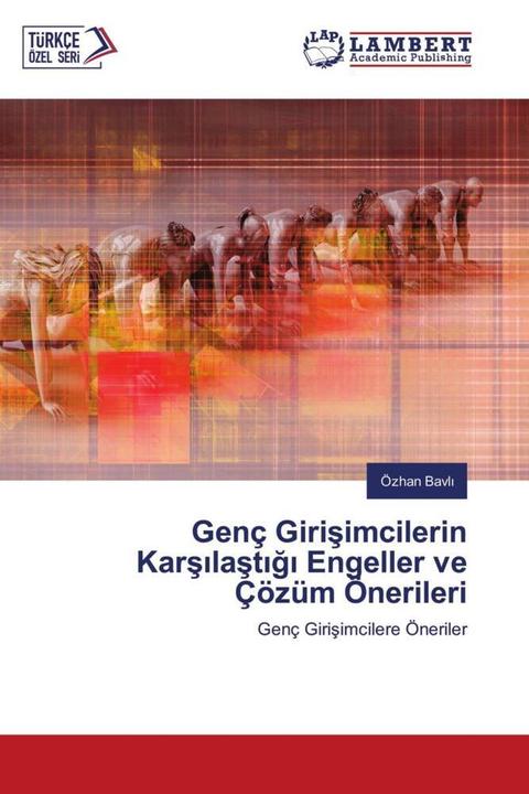 Produktbild Genç Girisimcilerin Karsilastigi Engeller ve Çözüm Önerileri (Özhan Bavli, 2024)