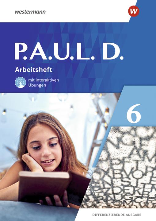 Image du produit P.A.U.L. D. (Paul) 6. Arbeitsheft mit interaktiven Übungen. Differenzierende Ausgabe (Allemand, Lisa Anna Zindler, Martin Zurwehme, Anne Gasch-Sigge, Annika Bartsch, Sebastian Schulz, 2023)