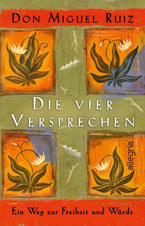 Die vier Versprechen (Deutsch, Don Miguel Ruiz, 2022)