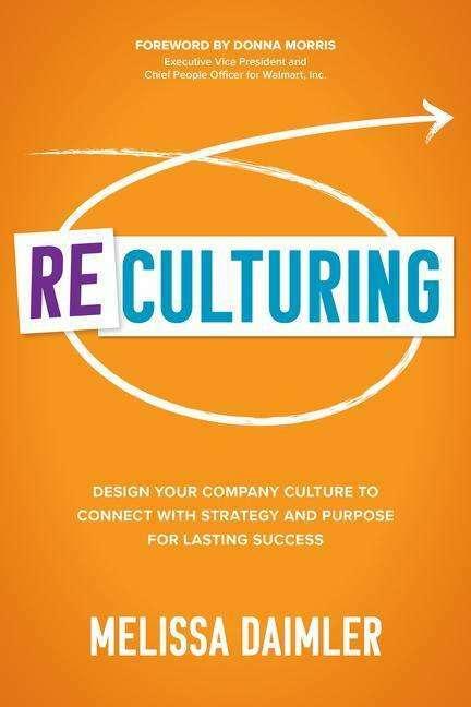 Actual product image Reculturing: Design Your Company Culture to Connect with Strategy and Purpose for Lasting Success (English, Melissa Daimler, 2022)