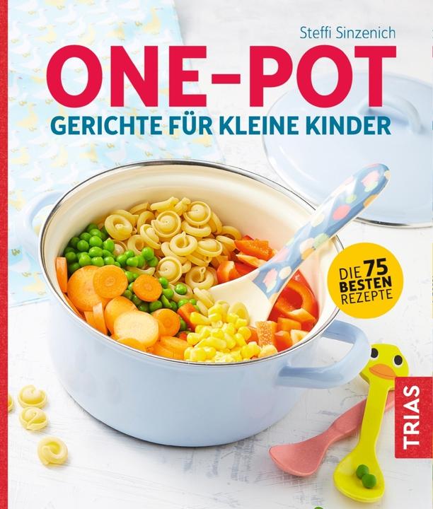 Produktbild One-Pot-Gerichte für kleine Kinder (Deutsch, Steffi Sinzenich, 2018)