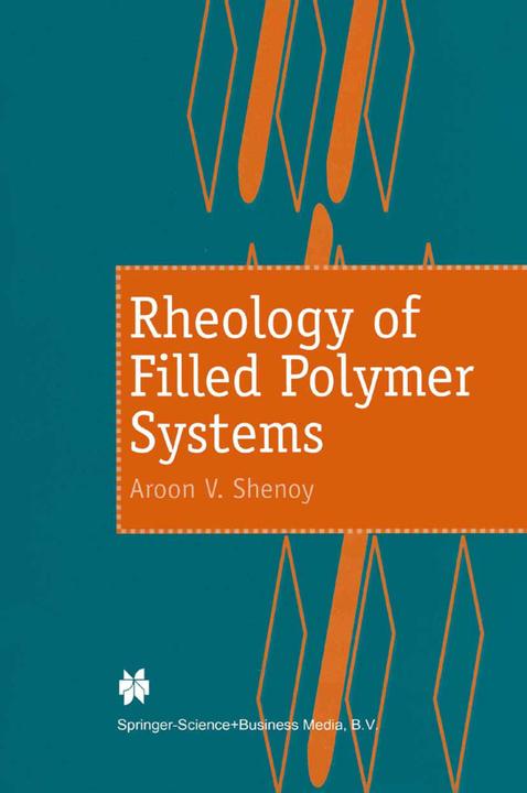 Produktbild Rheology of Filled Polymer Systems (A. V. Shenoy, 2010)