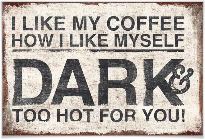 Produktbild Trenddeko I like my Coffee how I like myself (100 x 70 cm)