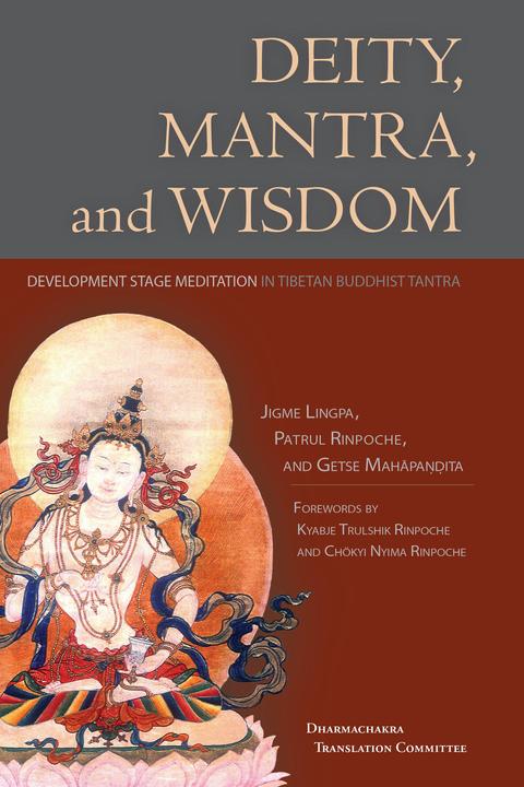 Image du produit Déité, mantra et sagesse : La méditation au stade du développement dans le tantra bouddhiste (Anglais, Jigme lingpa, Patrul Rinpoche, Getse Mahapandita Tsewang Chokdrub, 2020)
