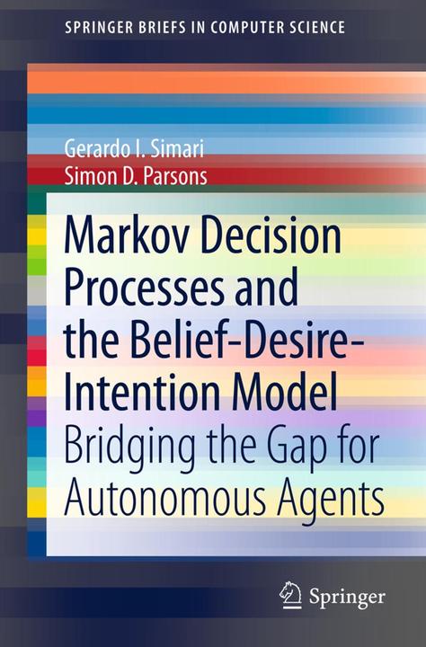 Energie-Label Markov Decision Processes and the Belief-Desire-Intention Model (Simon D. Parsons, Gerardo I. Simari, 2011)