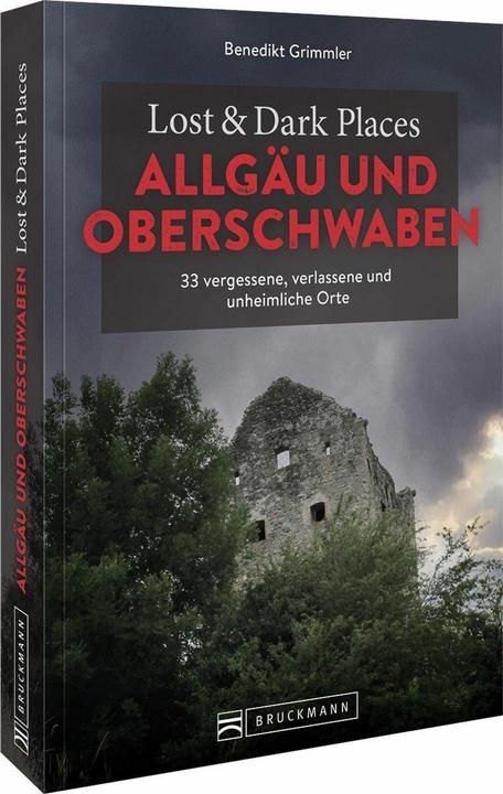 Immagine prodotto Lost & Dark Places Allgäu & Oberschwaben (Tedesco, Benedikt Grimmler, 2023)