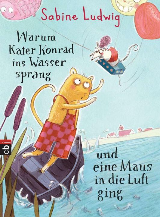 Produktbild Warum Kater Konrad ins Wasser sprang und eine Maus in die Luft ging (Deutsch, Sabine Ludwig, 2016)