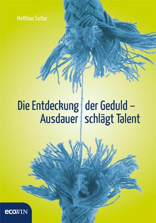 Actual product image Die Entdeckung der Geduld (German, Matthias Sutter, 2018)