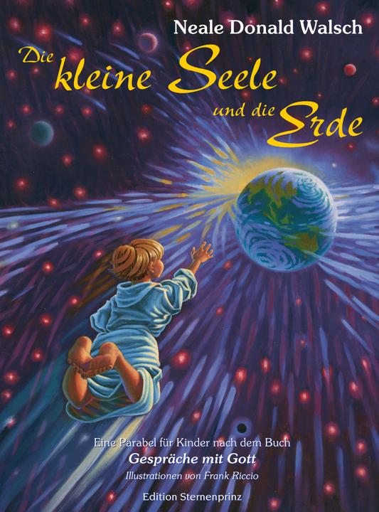 Produktbild Die kleine Seele und die Erde (Deutsch, Neale Donald Walsch, 2012)
