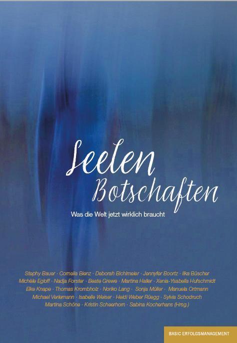 Seelen Botschaften (Deutsch, Xysabella Hufschimdt, Sonja Müller, Isabelle Weiser-Hunziker, Cornelia B. Bienz, Ilka Büscher, 2023)