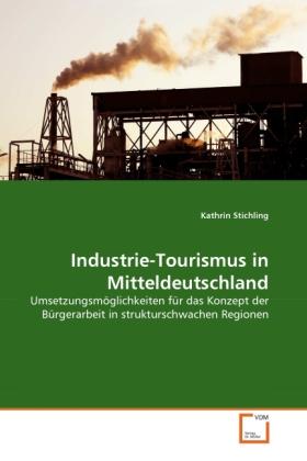 Produktbild Industrie-Tourismus in Mitteldeutschland (Kathrin Stichling, 2010)