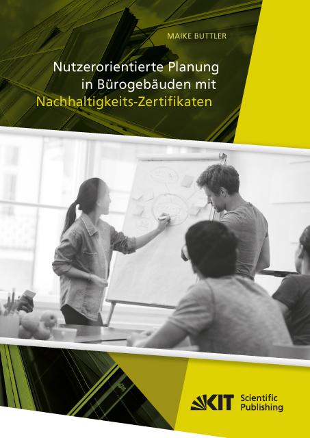 Produktbild Nutzerorientierte Planung in Bürogebäuden mit Nachhaltigkeits-Zertifikaten (Deutsch, Maike Buttler, 2018)