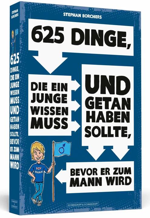 Produktbild 625 Dinge, die ein Junge wissen muss und getan haben sollte, bevor er zum Mann wird (Deutsch, Stephan Borchers, 2015)