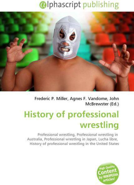 Produktbild History of professional wrestling (Frederic P. Miller, Agnes F. Vandome, John McBrewster, 2009)