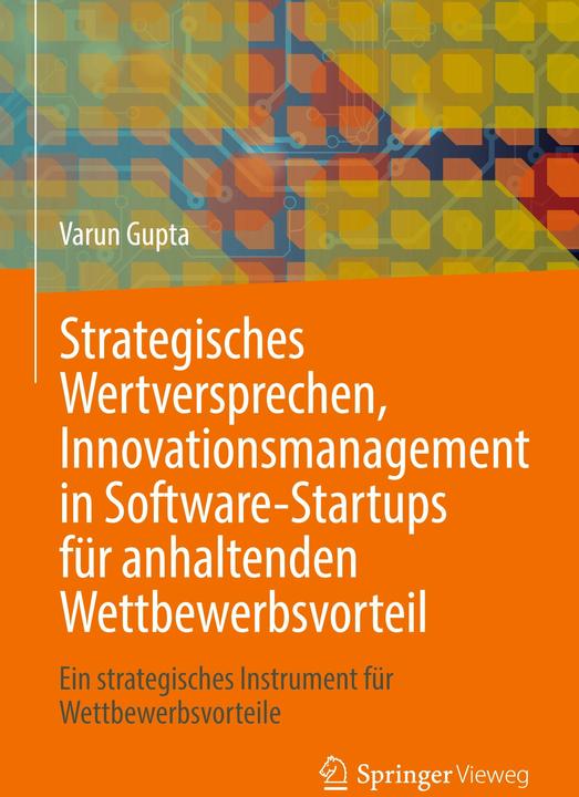 Produktbild Strategisches Wertversprechen, Innovationsmanagement in Software-Startups für anhaltenden Wettb (Deutsch, Varun Gupta, 2024)