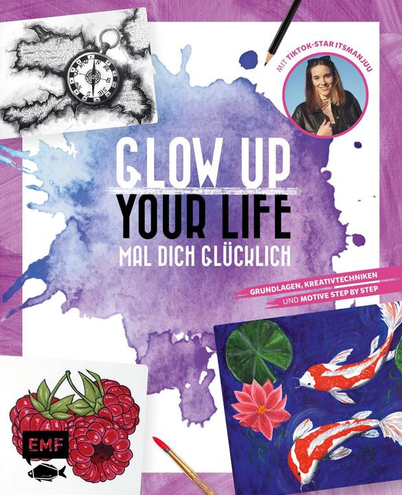 Produktbild Glow up your life – Mal dich glücklich (Deutsch, itsmanjuu, 2022)