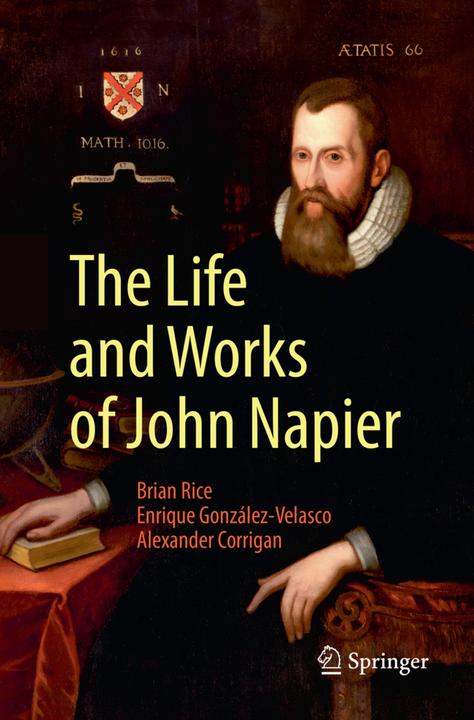 Produktbild The Life and Works of John Napier (Englisch, Brian Rice, Alexander Corrigan, Enrique González-Velasco, 2018)