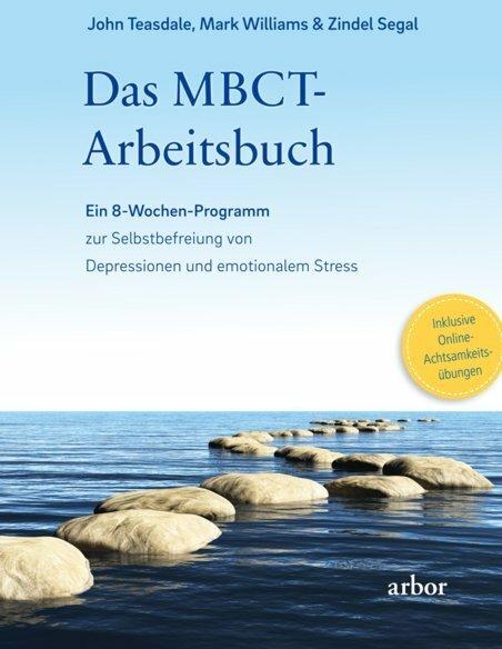 Produktbild Das MBCT-Arbeitsbuch (Deutsch, Mark Williams, Zindel Segal, John Teasdale, Christine Bendner, Lienhard Valentin, 2020)