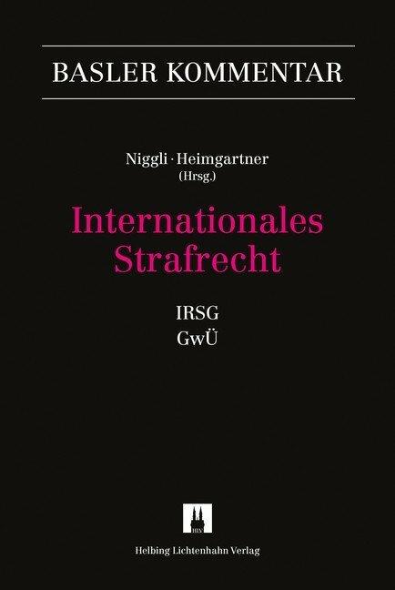 Produktbild Internationalen Strafrecht IRSG GwÜ (Deutsch, Marcel Alexander Niggli, Stefan Heimgartner, 2015)