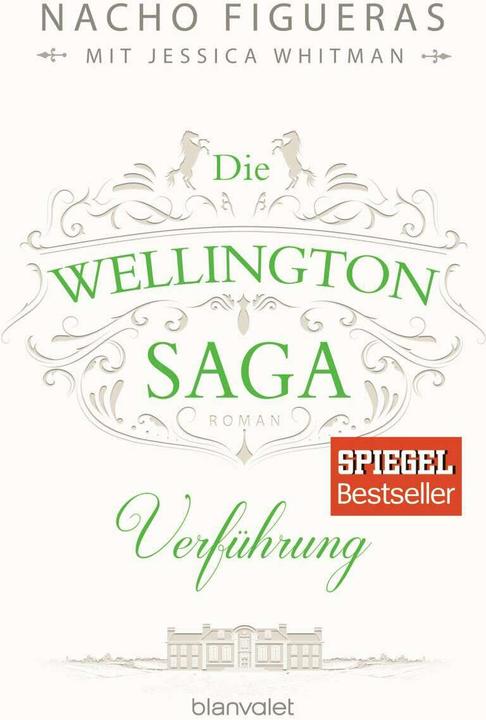 Produktbild Die Wellington-Saga - Verführung (Deutsch, Jessica Whitman, Nacho Figueras, 2017)