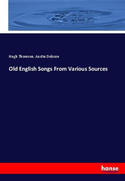 Produktbild Old English Songs From Various Sources (Hugh Thomson, Austin Dobson, 2017)