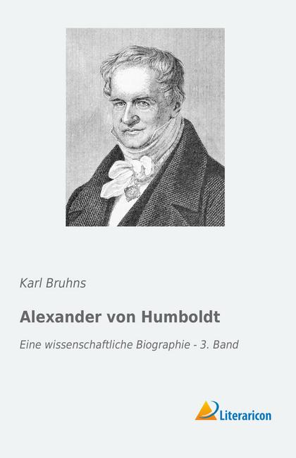 Produktbild Alexander von Humboldt (Karl Bruhns, 2017)