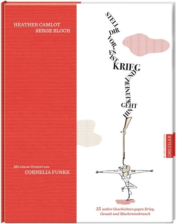 Produktbild Stell dir vor, es ist Krieg und keiner geht hin (Deutsch, Serge Bloch, Cornelia Funke, Heather Camlot, Fabienne Pfeiffer, 2020)