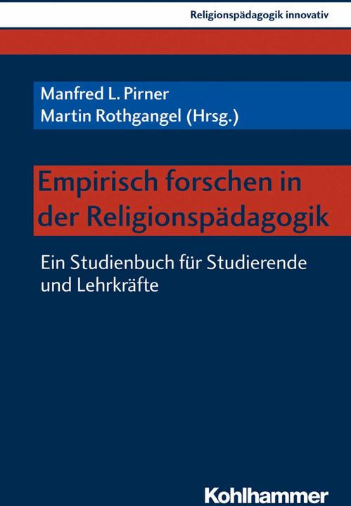 Produktbild Empirisch forschen in der Religionspädagogik (Deutsch, Fahimah Ulfat, Martin Rothgangel, Manfred L. Pirner, Rita Burrichter, 2018)