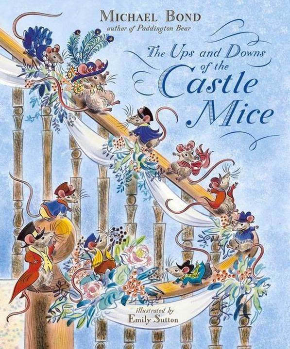 Produktbild The Ups and Downs of the Castle Mice (Englisch, Emily Sutton, Michael Bond, 2020)
