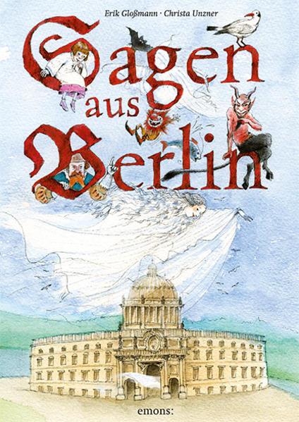 Produktbild Sagen aus Berlin (Deutsch, Christa Unzner, Erik Glossmann, 2019)