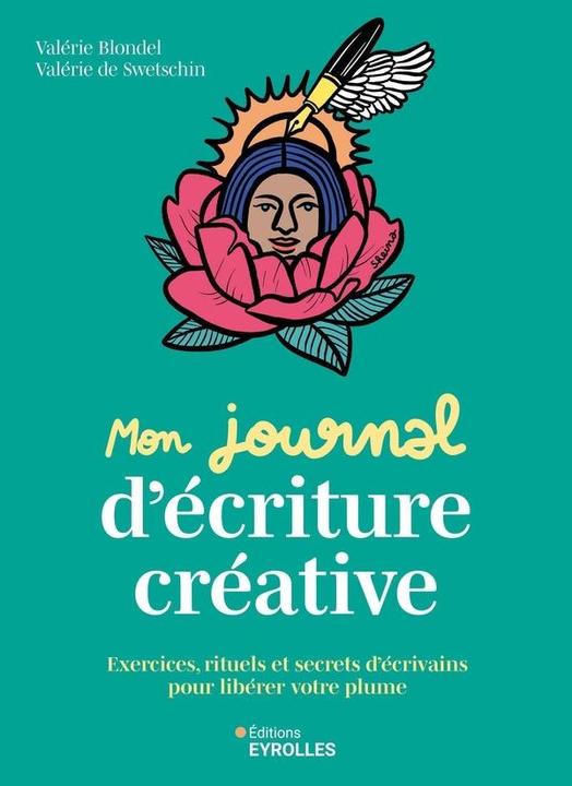 Produktbild Eyrolles Mon Journal D Ecriture Creative: Exercices, Rituels et Secrets D (Französisch, Blondel Valerie, Swetschin Valerie de, 2025)