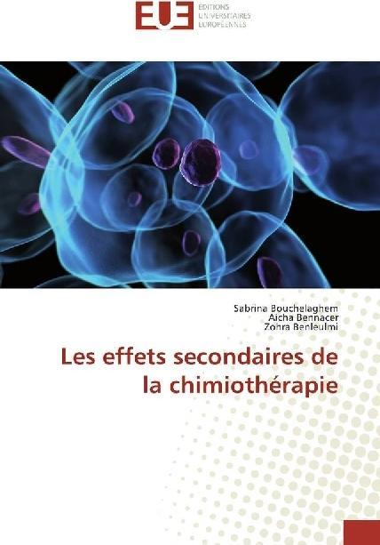 Actual product image Les effets secondaires de la chimiothérapie (Zohra Benleulmi, Aicha Bennacer, Sabrina Bouchelaghem, 2016)