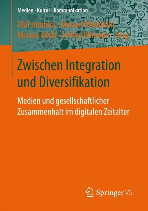 Actual product image Zwischen Integration und Diversifikation (German, Olaf Jandura, Jeffrey Wimmer, Manuel Wendelin, Marian Adolf, 2017)