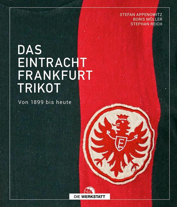 Produktbild Das Eintracht-Frankfurt-Trikot (Deutsch, Stefan Appenowitz, Stephan Reich, Boris Möller, 2024)