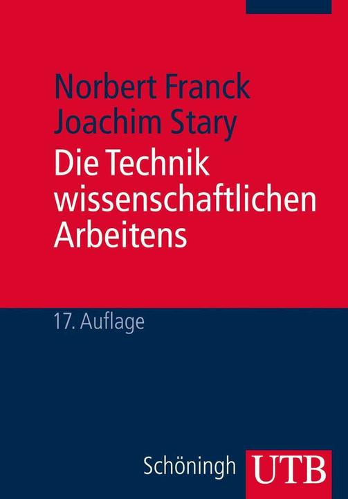 Produktbild Die Technik wissenschaftlichen Arbeitens (Deutsch, Joachim Stary, Norbert Franck, 2013)