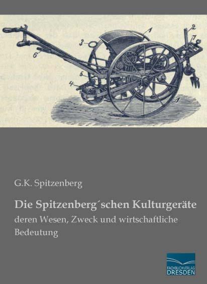Produktbild Die Spitzenberg schen Kulturgeräte (Deutsch, G. K. Spitzenberg, 2015)