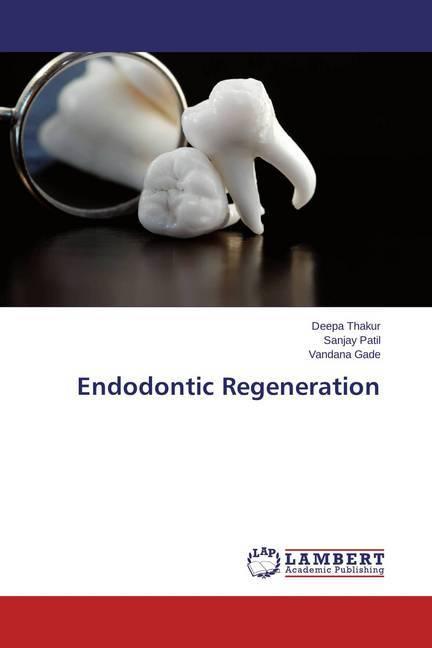 Actual product image Endodontic Regeneration (German, Sanjay Patil, Deepa Thakur, Vandana Gade, 2015)