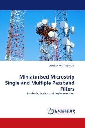 Actual product image Miniaturised Microstrip Single and Multiple Passband Filters (German, Ammar Abu-Hudrouss, 2011)