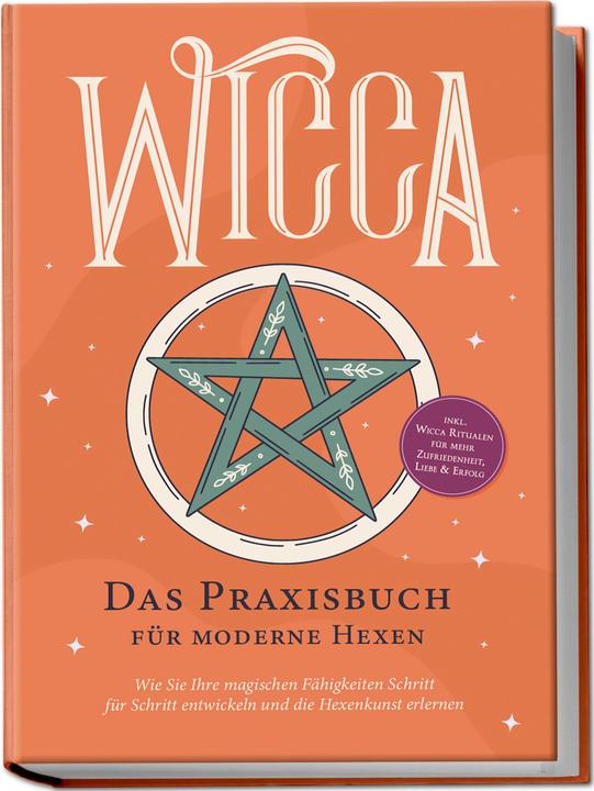 Produktbild Wicca - Das Praxisbuch für moderne Hexen: Wie Sie Ihre magischen Fähigkeiten Schritt für Schritt ent (Deutsch, Charlotte Davis, Aja Devi, 2024)