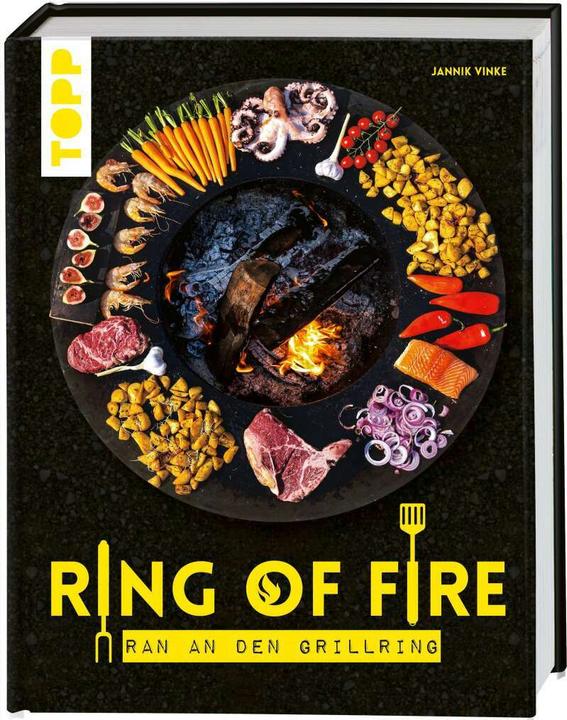 Produktbild Ring of Fire. Rezepte für den Grillring. Fleisch, Burger & Vegetarisches - Empfohlen von DMAX (Deutsch, Jannik Vinke, 2020)