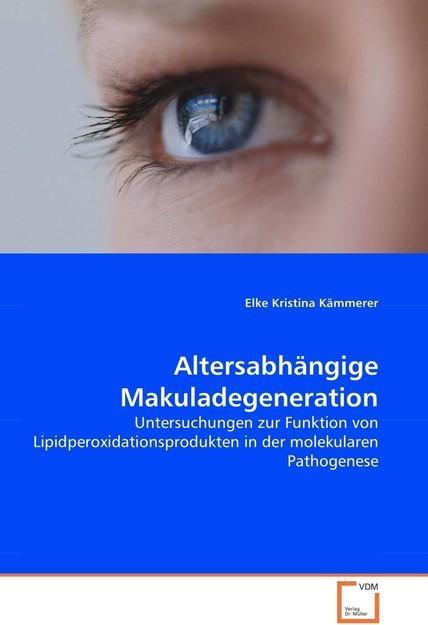 Produktbild Altersabhängige Makuladegeneration (Deutsch, Elke Kristina Kämmerer, 2008)