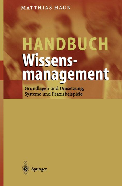 Produktbild Handbuch Wissensmanagement (Deutsch, Matthias Haun, 2013)