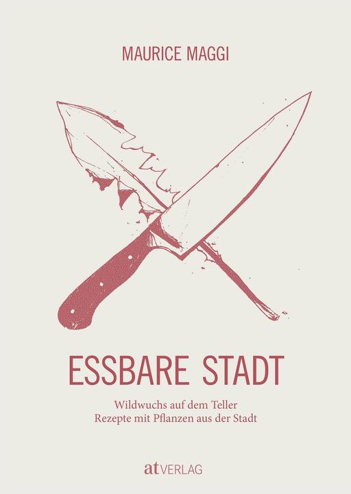 Produktbild Essbare Stadt (Deutsch, Maurice Maggi, Juliette Chrétien, Mira Gisler, Boris Périsset, 2019)