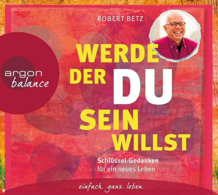 Produktbild Werde, der du sein willst (Robert Betz, Jutta Ribbrock, Herbert Schäfer, Deutsch)