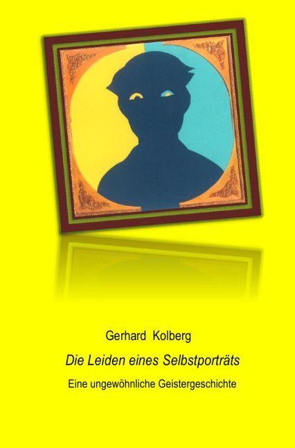 Image du produit Die Leiden eines Selbstporträts (Gerhard Kolberg, 2017)