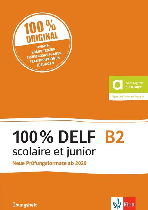 Produktbild 100% DELF B2 scolaire et junior - Neue Prüfungsformate ab 2020 (Französisch, Deutsch, Marieua, Stéphanie/Bosse, Allouard, Gabrielle/Cravageot, 2023)