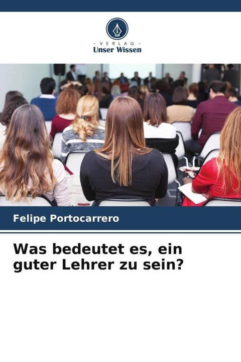 Produktbild Was bedeutet es, ein guter Lehrer zu sein? (Felipe Portocarrero, 2022)