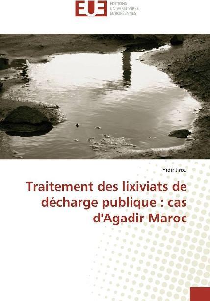 Image du produit Traitement des lixiviats de décharge publique : cas d'Agadir Maroc (Yidir Jirou, 2016)